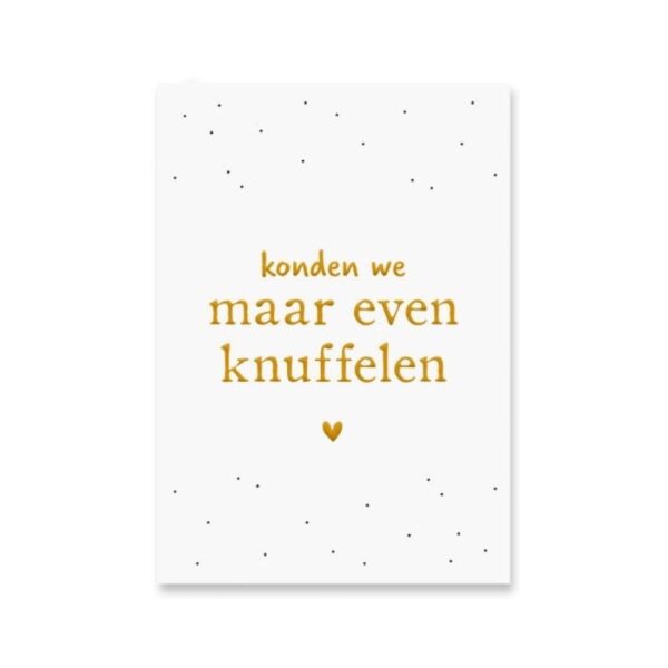 Konden we maar even knuffelen