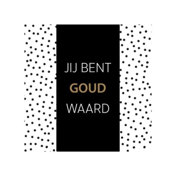 Jij bent goud waard