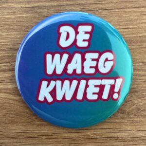 Button de waeg kwiet